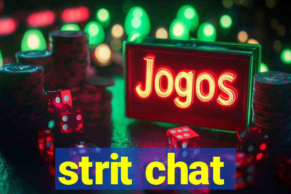 strit chat